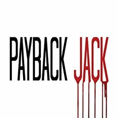 [READ] [EBOOK EPUB KINDLE PDF] Payback Jack by  Timothy Gene Sojka 📗