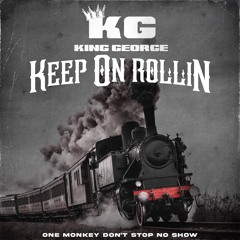King George - Keep On Rolling (Radio)