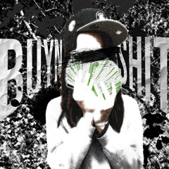 Buyn shit prod B.loadin