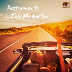 Dextramine 90 - Just Me And You (Original Mix)