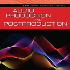 🗃️ [ACCESS] EBOOK EPUB KINDLE PDF Audio Production and Postproduction (Digital Filmmaker) by  W