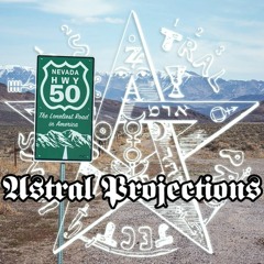 ASTRAL PROJECTIONS 10: "The Loneliest Road In America"