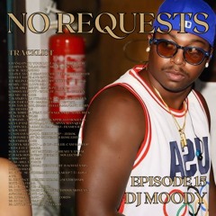 No Requests #15 - DJ Moody Takeover