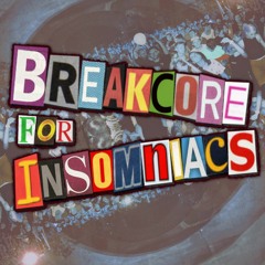 Breakcore for Insomniacs ◾ 20 Free Downloads