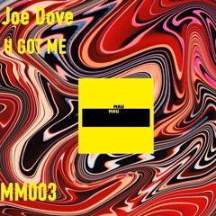 PREMIERE: Joe Dove - U Got Me (Original Mix)[Mau Mau]