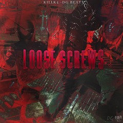 Killk4 - Loose Screws [prod. DG Beats]