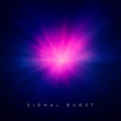 Signal Burst