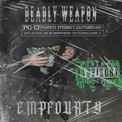Deadly weapon - EMPFOURTY