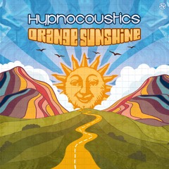 Hypnocoustics - Orange Sunshine ...NOW OUT!!