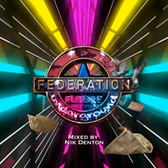 Nik Denton - Federation Future Underground 2021