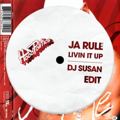 Ja Rule - Livin It Up [DJ Susan Edit]