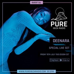 Podcast DEENARA  Pure Ibiza Radio 15/07/22