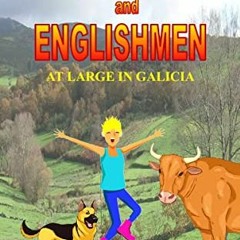 Read KINDLE √ Mad Cows and Englishmen: at large in Galicia (Mad Cow in Galicia Book 1