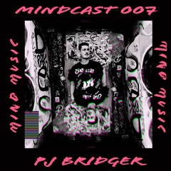 MINDCAST 007: PJ Bridger