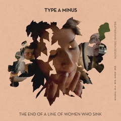 Type A Minus-The End of a Line of Women Who Sink