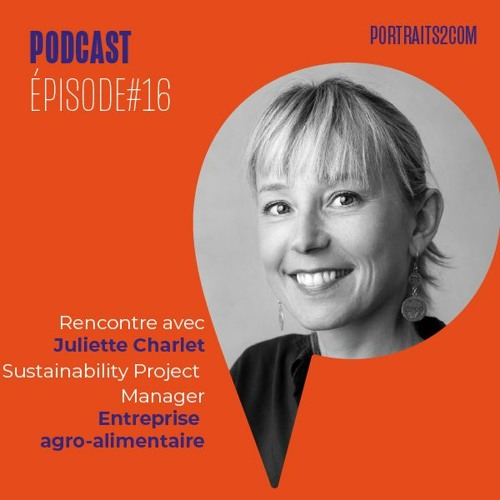 PORTRAITS2COM #16 Rencontre avec Juliette Charlet, Sustainability Project Manager
