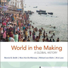 VIEW KINDLE 📑 World in the Making: A Global History, Volume One: To 1500 by  Bonnie