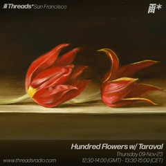 Hundred Flowers w/ Taraval (*San Francisco) - 09-Nov-23