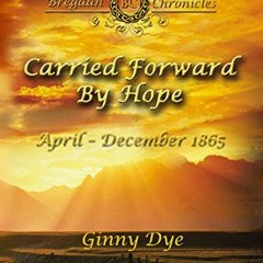 [Free] PDF 📤 Carried Forward By Hope (# 6 in the Bregdan Chronicles Historical Ficti