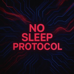 No Sleep Protocol