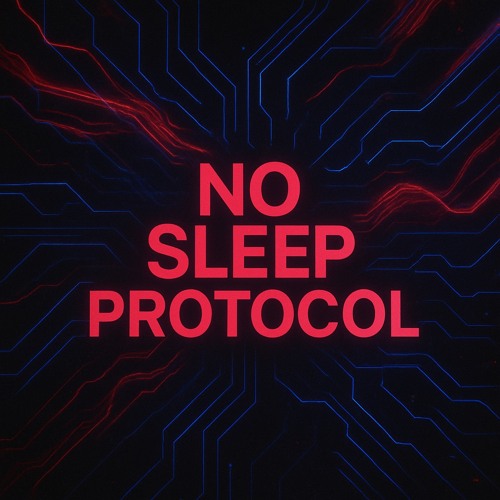 No Sleep Protocol