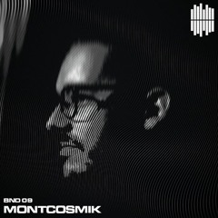 BND Guest Mix 09 - MontCosmik