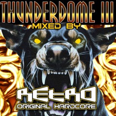 𝗧𝗛𝗨𝗡𝗗𝗘𝗥𝗗𝗢𝗠𝗘 𝟑 - Mixed By RETRO Original Hardcore