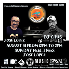 #25. August 31. Radio Ibiza Paradise Sunday Feelings Program Compilation Jose Lopez