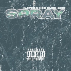 Spray ft KDG Slick 1800(Prod By xLopez)