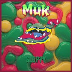 sl0ppy - Muk (FREE DL)
