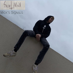 Mick’s Signals (prod. sketchmyname & vaegud)