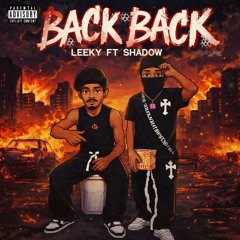 LEEKY x SHADOW ( prod by HUSTLE )- BACK BACK