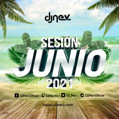 Sesión JUNIO 2021 Dj Nev
