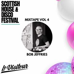 Bob Jeffries - Scottish House & Disco Festival Mixtape 4
