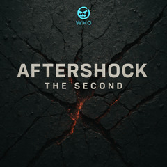 AFTERSHOCK: THE SECOND