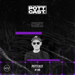 Pottcast #149 - CRNX