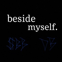 beside myself. - Dabson & $witchBladeBaby (Prod. thatboineco)
