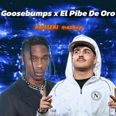 Goosebumps x El Pibe De Oro (RAMIERI mashup) [Travis Scott, Geolier]