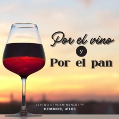 Por el vino y por el pan (Himnos, #101)