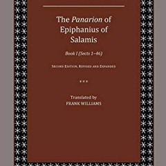 [Free] EBOOK 📙 The Panarion of Epiphanius of Salamis: Book I (Sects 146) (Nag Hammad
