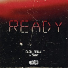 Ready Ft. ZayZay