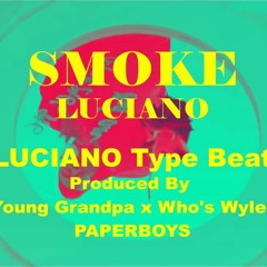 LUCIANO Type Beat - Smoke (Prod. By Young Grandpa x Who's Wyler)