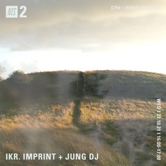 IKR. IMPRINT + JUNG DJ 271021