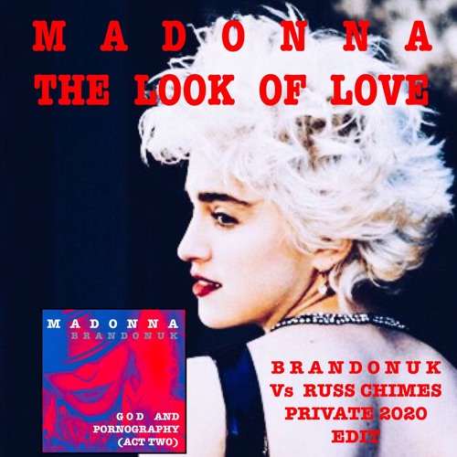 Madonna - The Look Of Love (BrandonUK Vs Russ Chimes Madame X 2020 PVT Edit