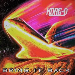 Bring It Back (Kore-D Edit)