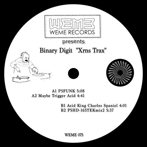 WeMe075 Binary Digit "Xrns Trax" A2 "Maybe Trigger Acid"