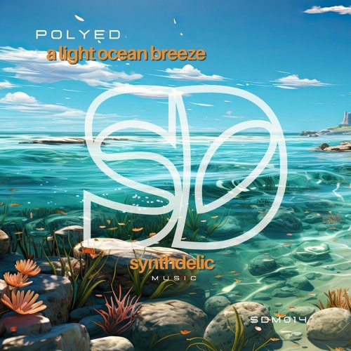 PoLYED - A Light Ocean Breeze [Synthdelic Music]