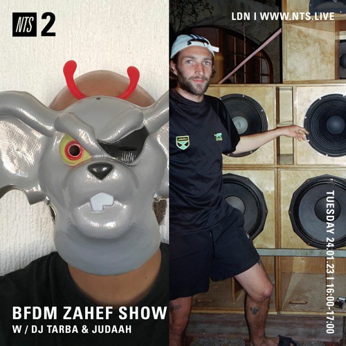 BFDM ZAHEF SHOW NTS RADIO 24.01.23 ( DJ TARBA & JUDAAH )