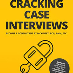 [Read] PDF 🗸 Cracking Case Interviews: Become a Consultant at McKinsey, BCG, Bain, E