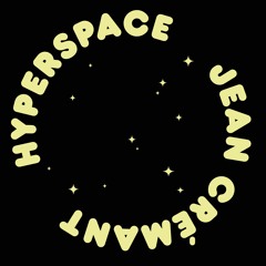 Jean Crémant - Hyperspace (J.A. Re-Space-Mix)